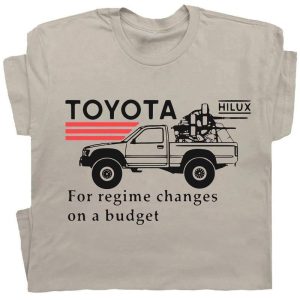 Toyota Hilux T-Shirt, Toyota Shirt, Legendary Pickup Truck Tees, Toyotathon Shirt, Men Gift, Toyota Hilux for Regime Changes on a Budget.