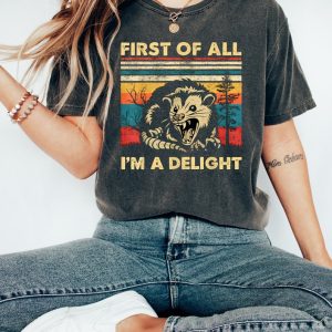 Retro First Of All I'm A Delight Sarcastic Angry Opossum Lover Shirt