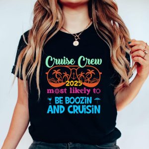 Cruise Crew 2025 Most Likely To Be Boozin and Cruisin Cruise T-Shirt, Funny Drinking Vacation Tee