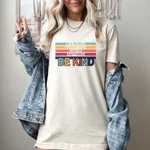 Be Kind Shirt, Kind Shirt For Women, Inspirational Shirt, Positive Quote Shirt, Kind Heart T-Shirt, Motivational Shirt