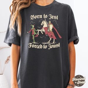 Born to Jest Forced to Joust T Shirt, Funny Meme Tee, Medieval Vintage Graphic Tee, Knights Tshirt