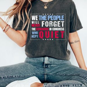We The People Will Never Forget Protest Shirt, Anti Trump T-shirt, No King In America Sweatshirt