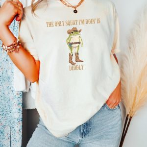 The Only Squat I'm Doin' Is Diddly Shirt, Funny Cowboy Frog T Shirt