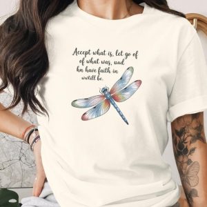 Watercolor Dragonfly T-Shirt: Inspirational Quote, Nature Lover